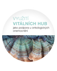 Využití vitálních hub jako podpora u onkologických onemocnění